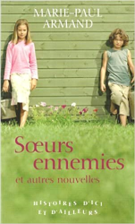 Soeurs ennemies et autres nouvelles